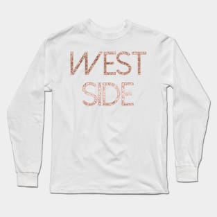 Sparkling rose gold West Side Long Sleeve T-Shirt